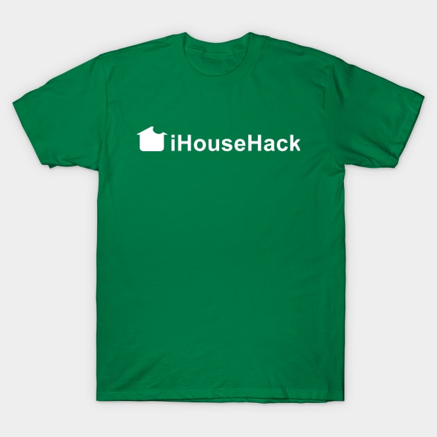 iHouseHack T-Shirt by Five Pillars Nation